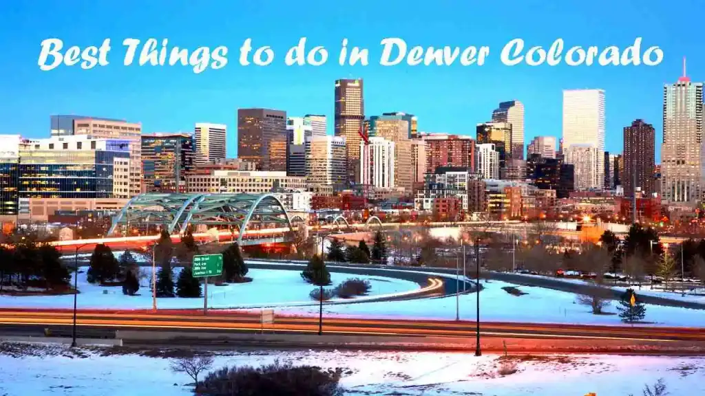 Best Things to do in Denver Colorado