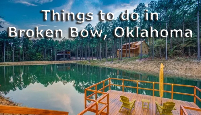 Best things to do in broken bow oklahoma